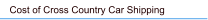 Cost of Cross Country Car Shipping