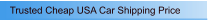 Trusted Cheap USA Car Shipping Price
