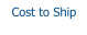 Cost to Ship