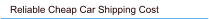 Reliable Cheap Car Shipping Cost