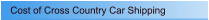 Cost of Cross Country Car Shipping